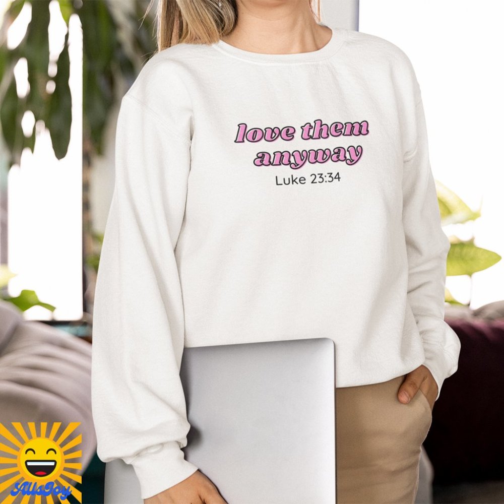 LOVE THEM ANYWAY Fleece Pullover Crew Sweatshirt White